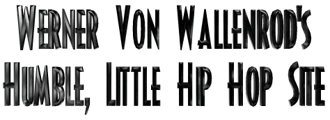 Werner Von Wallenrod's Humble, Little Hip Hop Site